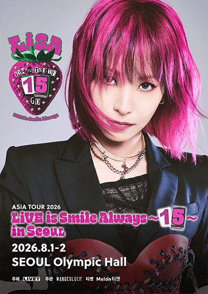 LiSA ASIA TOUR: LiVE is Smile Always ~15~ [서울]