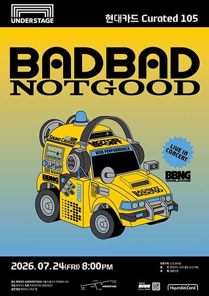 현대카드 Curated 105, BADBADNOTGOOD