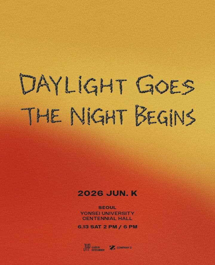 JUN. K: DAYLIGHT GOES, THE NIGHT BEGINS